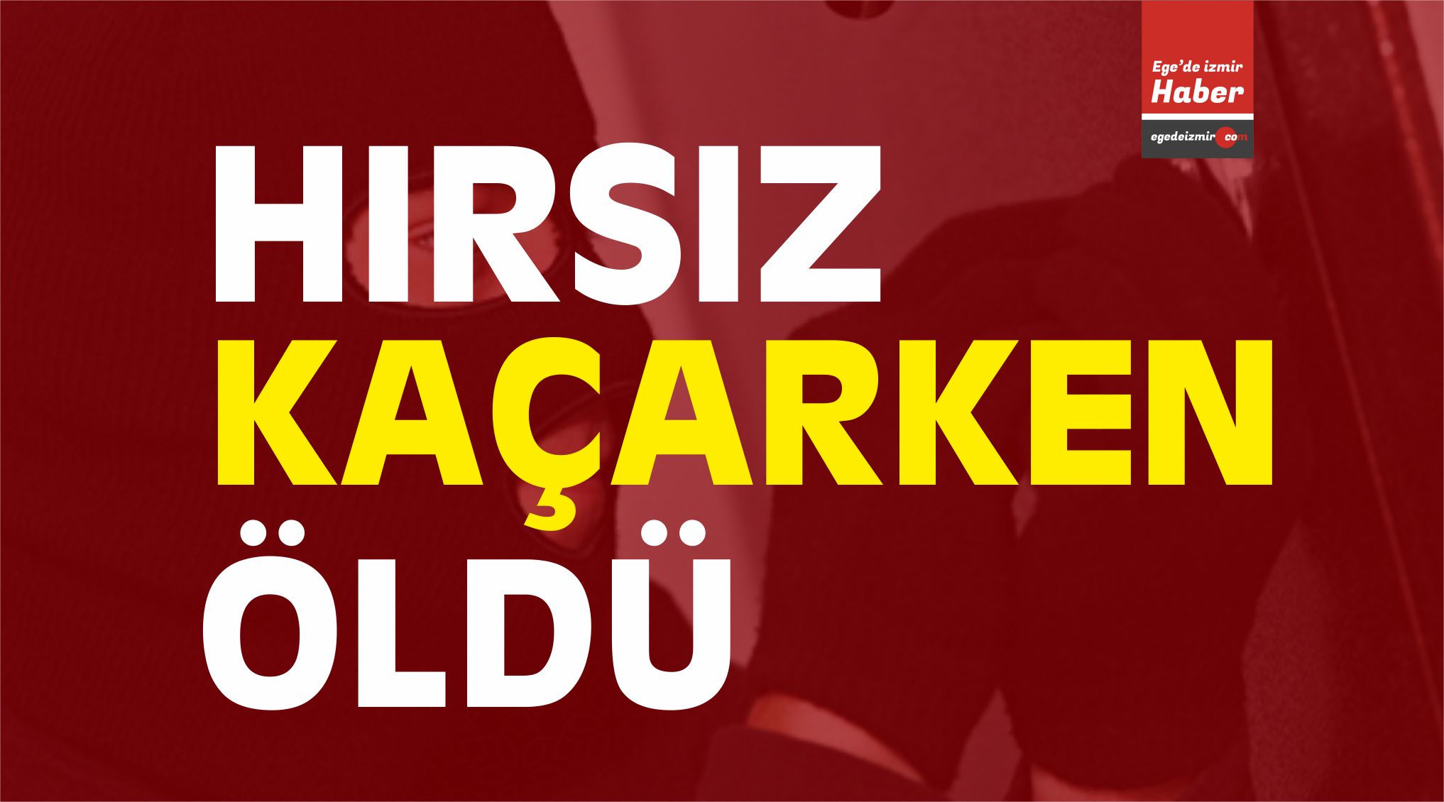 manisa hırsız kaçarken öldü