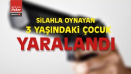 İzmir’de Silahla Oynayan 3 Yaşındaki Çocuk Yaralandı