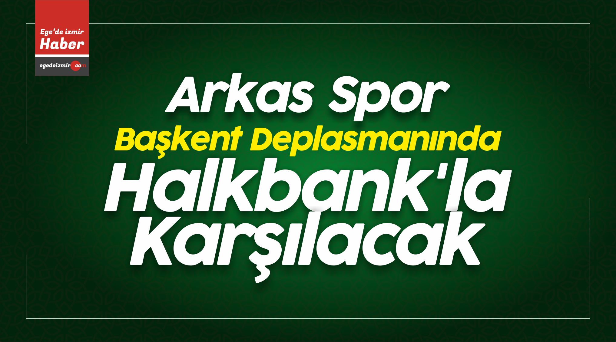 Halkbank'la karşılaşacak