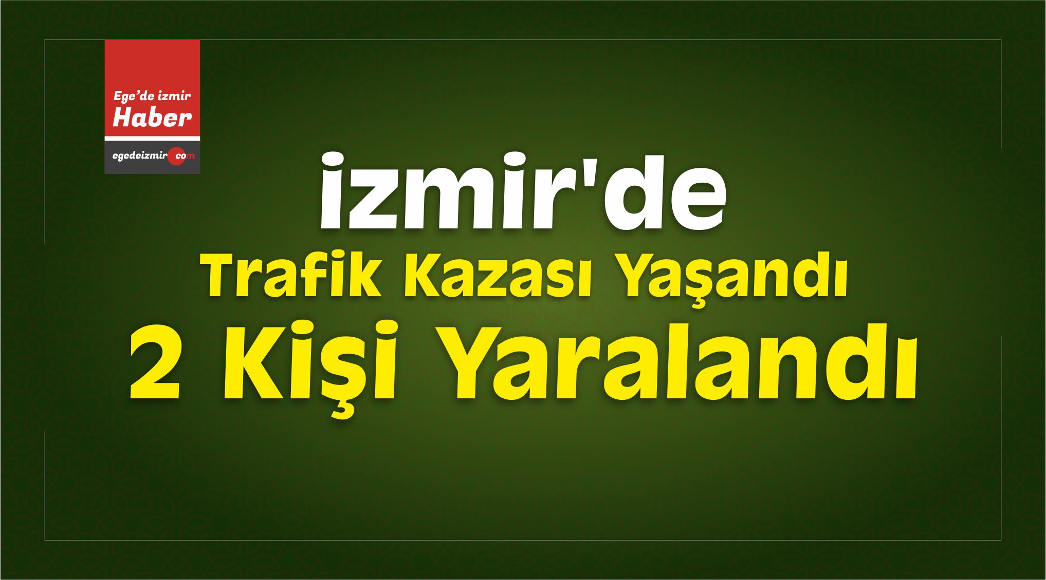 izmir trafik kazası