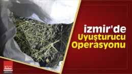 İzmir’de Uyuşturucu Operasyonu