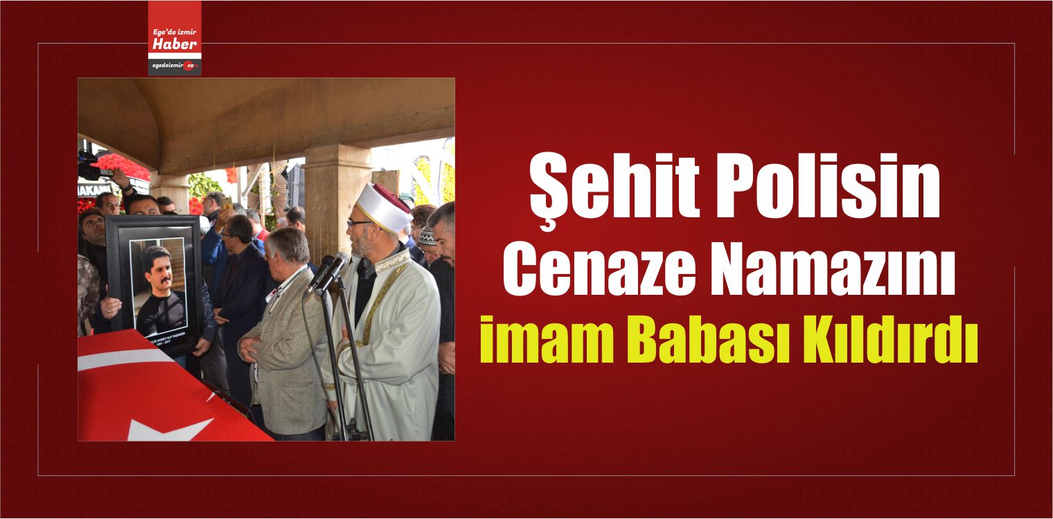 şehit polisin cenaze namazını babası kıldırdı
