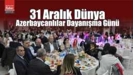 31 Aralık Dünya Azerbaycanlılar Dayanışma Günü