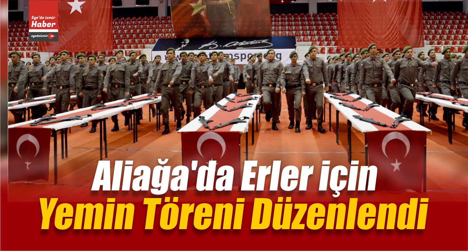 Aliağa'da166 Er Yemin Etti