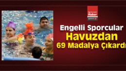 İzmir’de Engelli Sporcular Havuzdan 69 Madalya Çıkardı