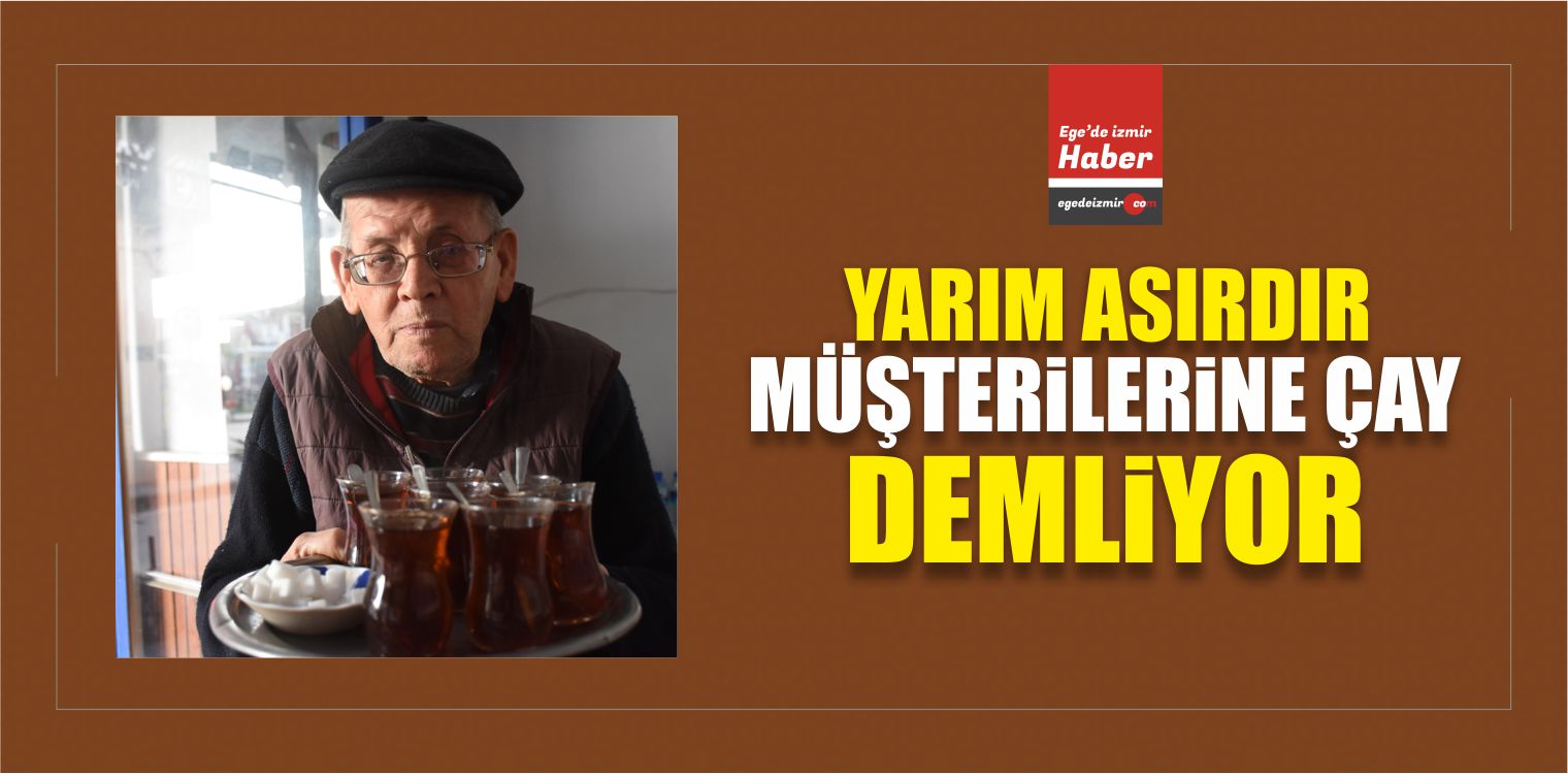 Yarım Asırdır Çay Demliyor