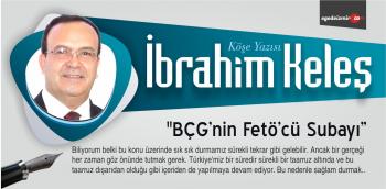 İbrahim Keleş “BÇG’nin Fetö’cü Subayı”