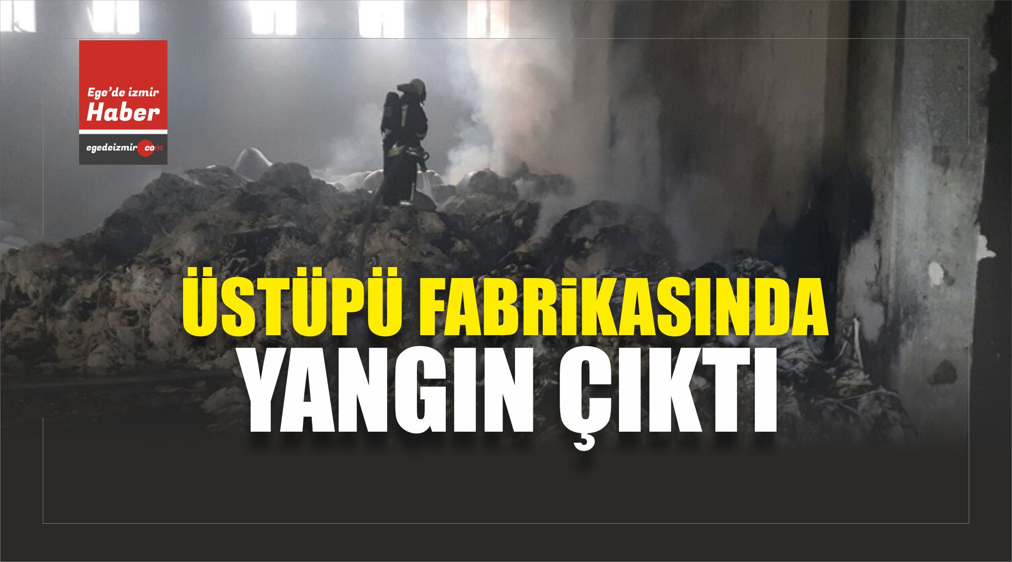 Üstürü Fabrikasında Yangın