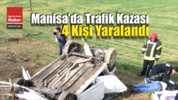 Manisa’da Trafik Kazası: 4 Yaralı