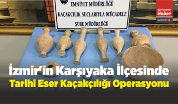 İzmir’in Karşıyaka İlçesinde Tarihi Eser Kaçakçılığı Operasyonu