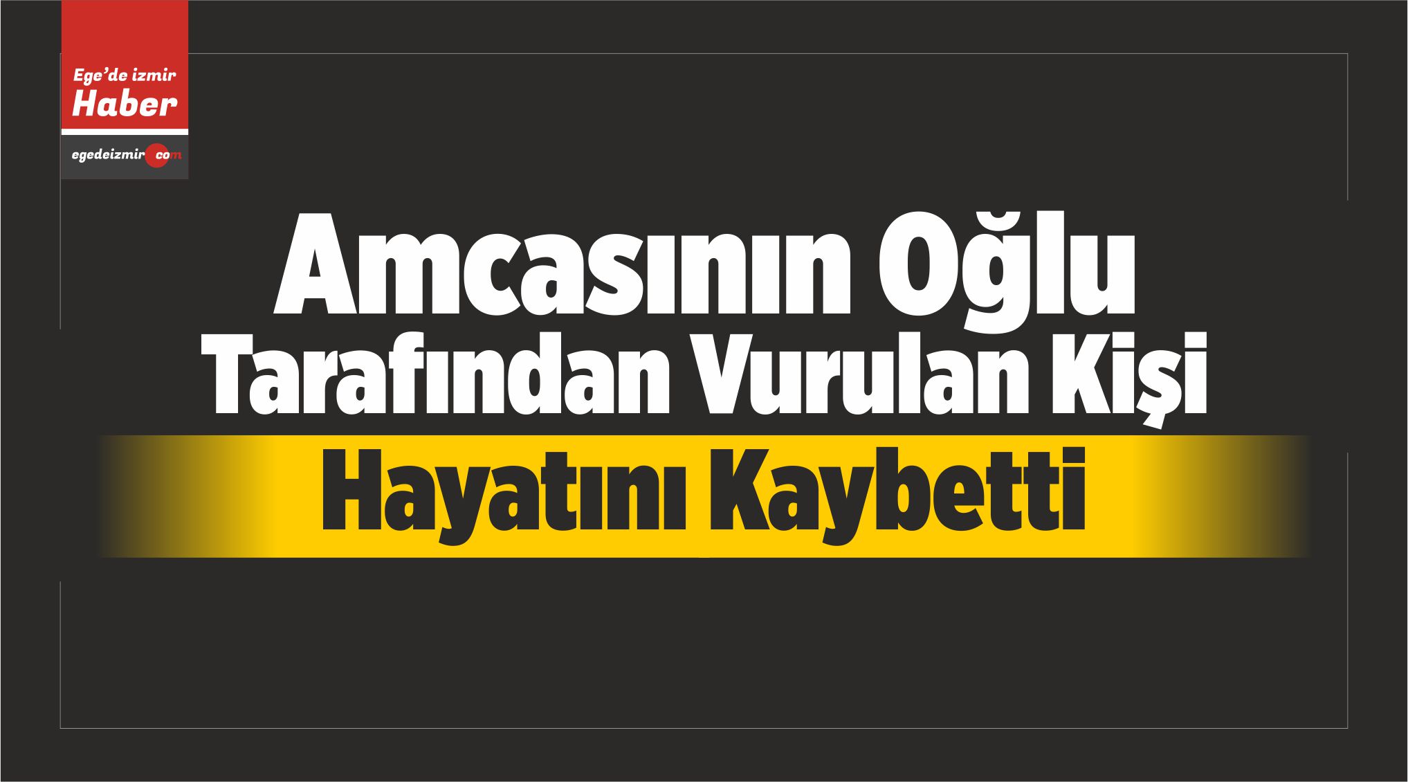 Amcasının Oğlu Vurdu