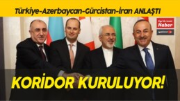 Türkiye-Azerbaycan-Gürcistan-İran anlaştı