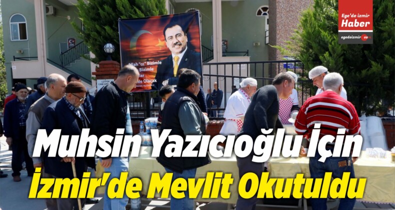 Muhsin Yazıcıoğlu İçin İzmir’de Mevlit Okutuldu