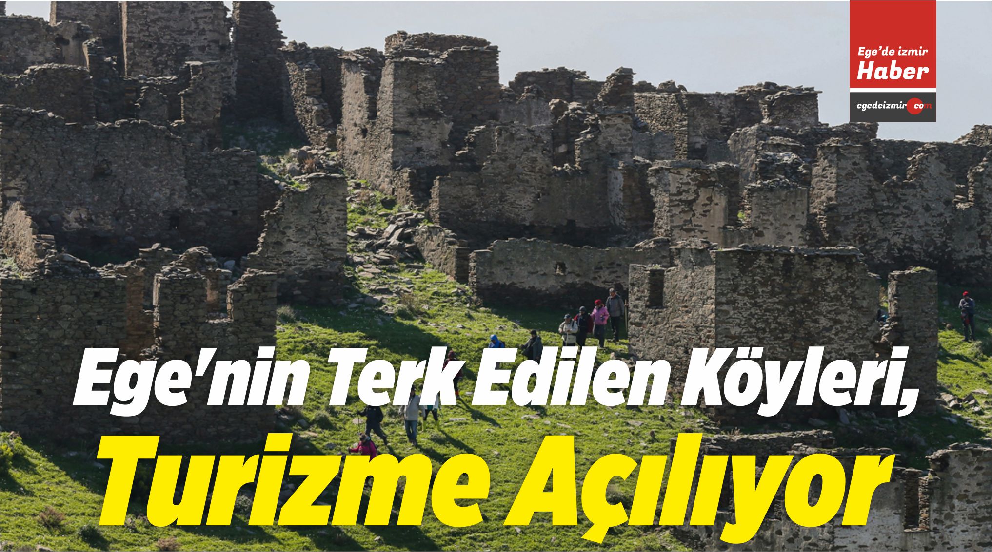 Ege�nin Terk Edilen Köyleri, Yeniden Turizme AçılıyorEge�de izmir Haber