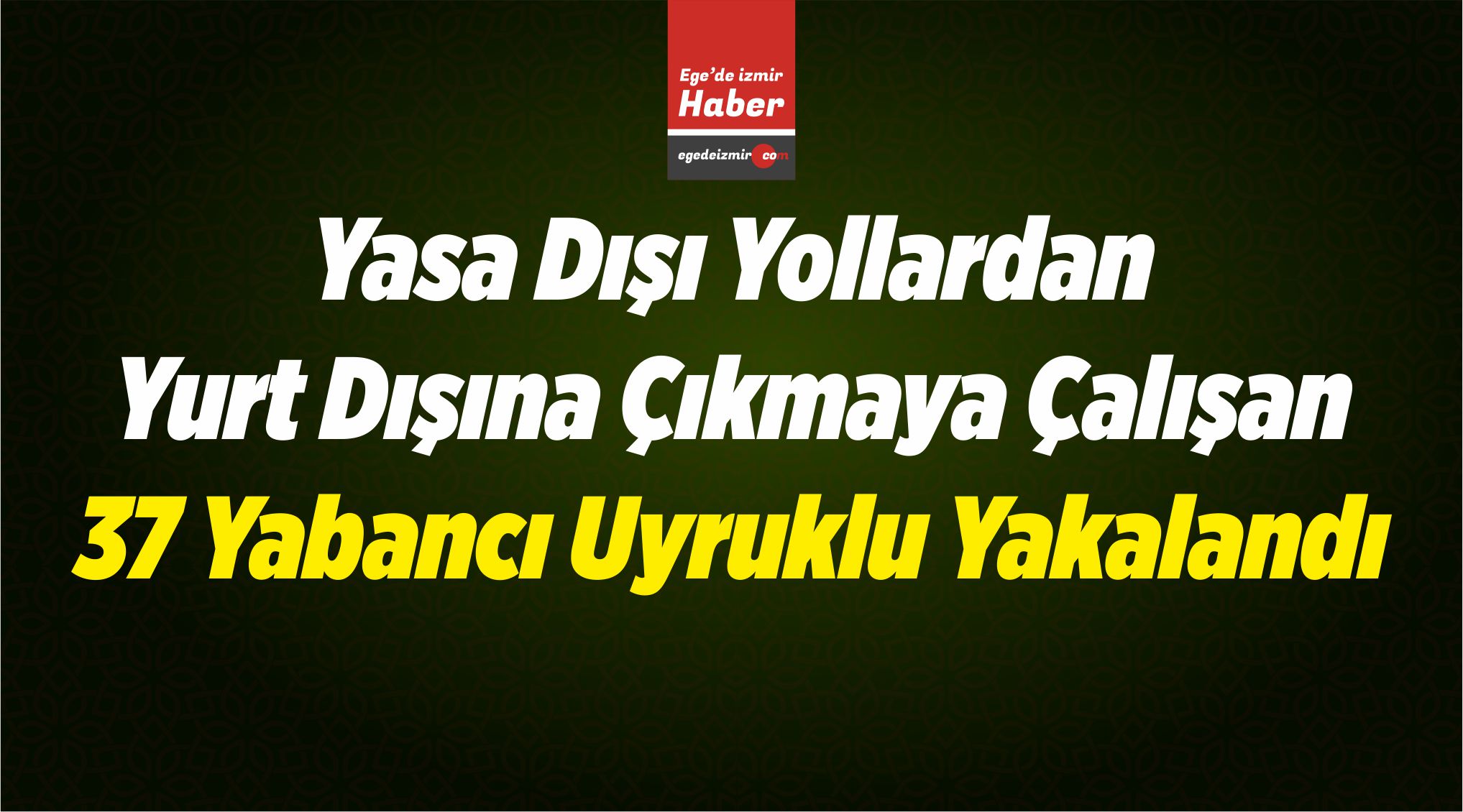 37 Yabancı Uyruklu