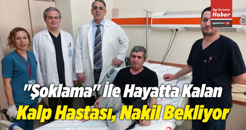 “Şoklama” İle Hayatta Kalan Kalp Hastası, Nakil Bekliyor