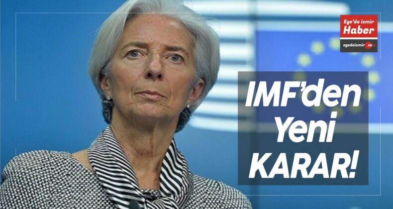 IMF’den Yeni Türkiye Kararı!