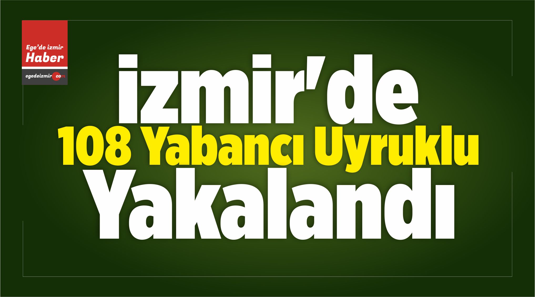 Yabancı Uyruklu Yakalandı