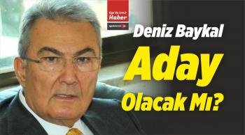Deniz Baykal Aday Olacak Mı?