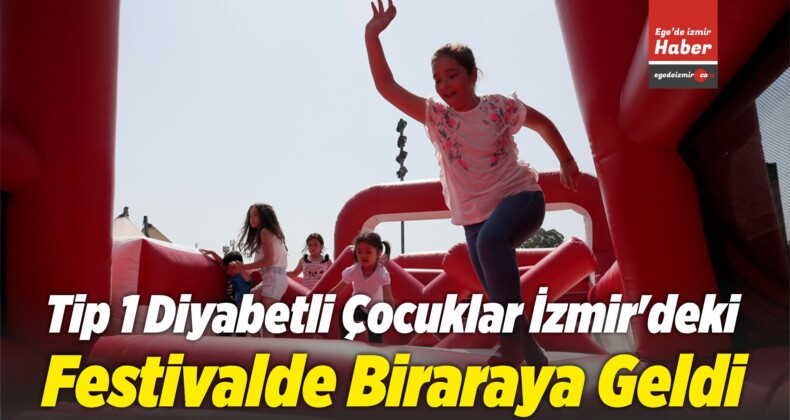 Tip 1 Diyabetli Çocuklar İzmir’deki Festivalde Biraraya Geldi