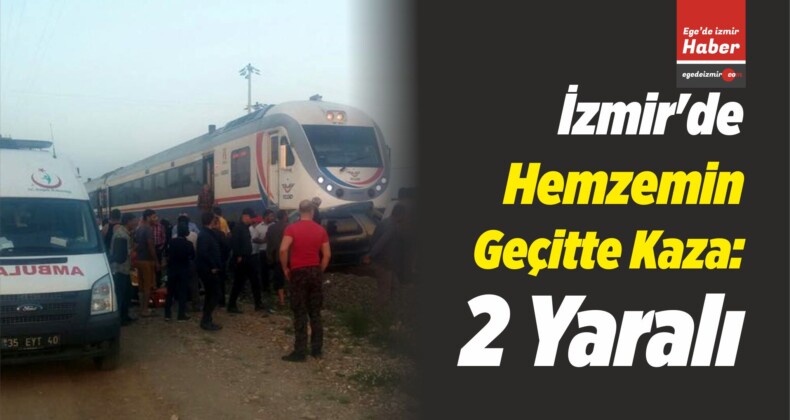 İzmir’de Hemzemin Geçitte Kaza: 2 Yaralı