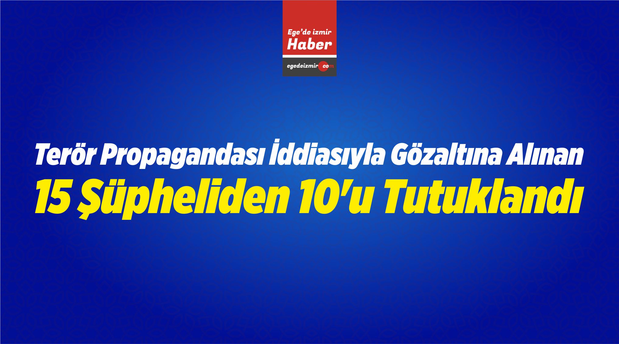 15 Şüpheliden