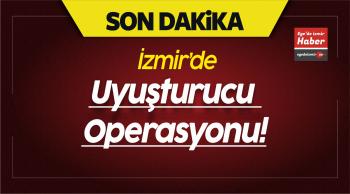 İzmir’de Uyuşturucu Operasyonu