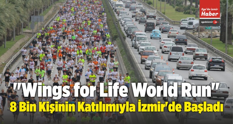 “Wings for Life World Run”, 8 Bin Kişinin Katılımıyla İzmir’de Başladı