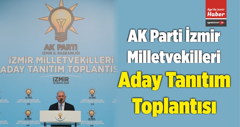 AK Parti İzmir Milletvekilleri Aday Tanıtım Toplantısı