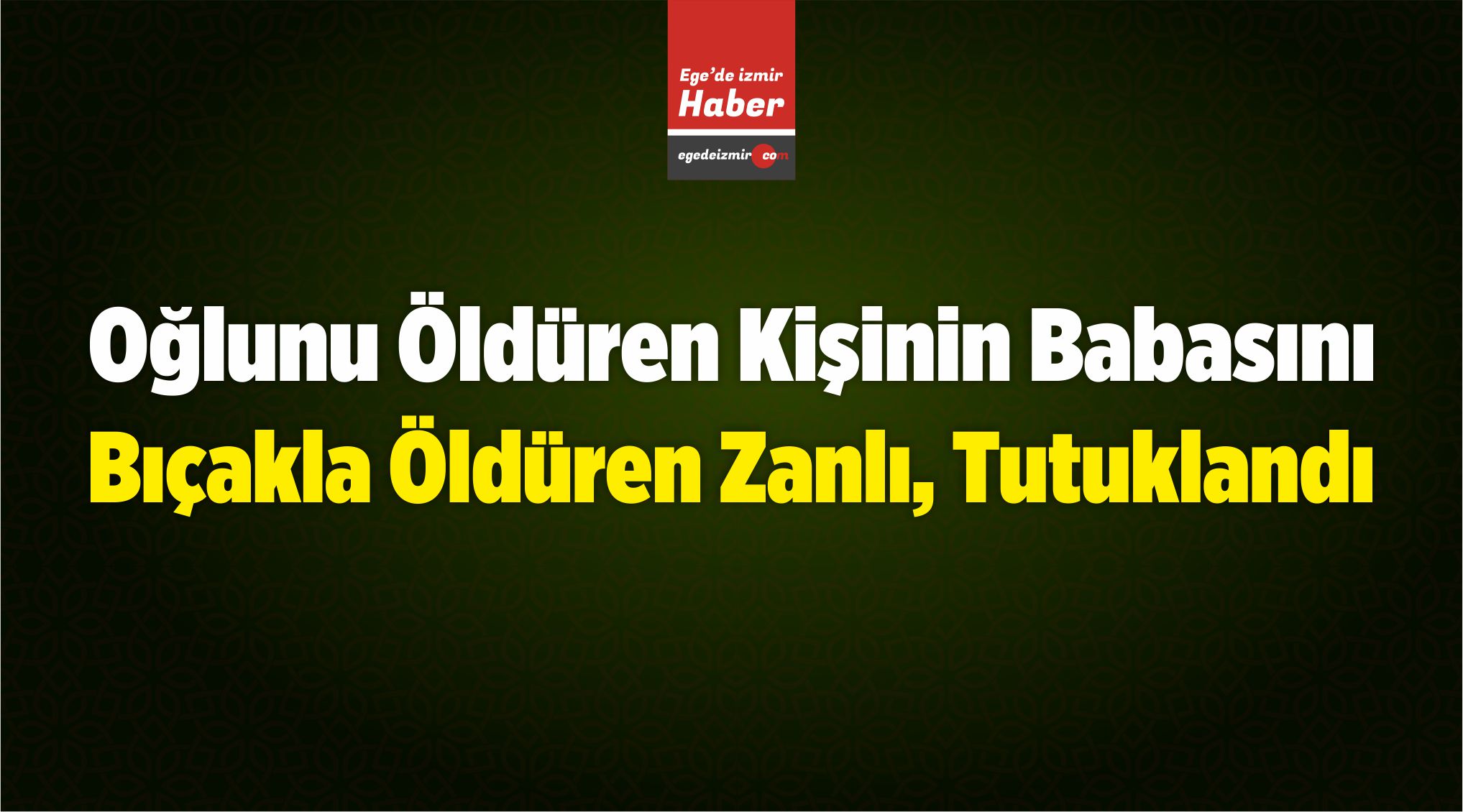 Babasını Bıçakla Öldüren