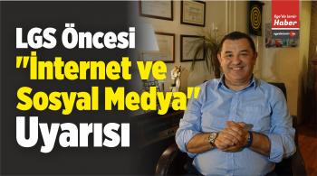 LGS Öncesi “İnternet ve Sosyal Medya” Uyarısı