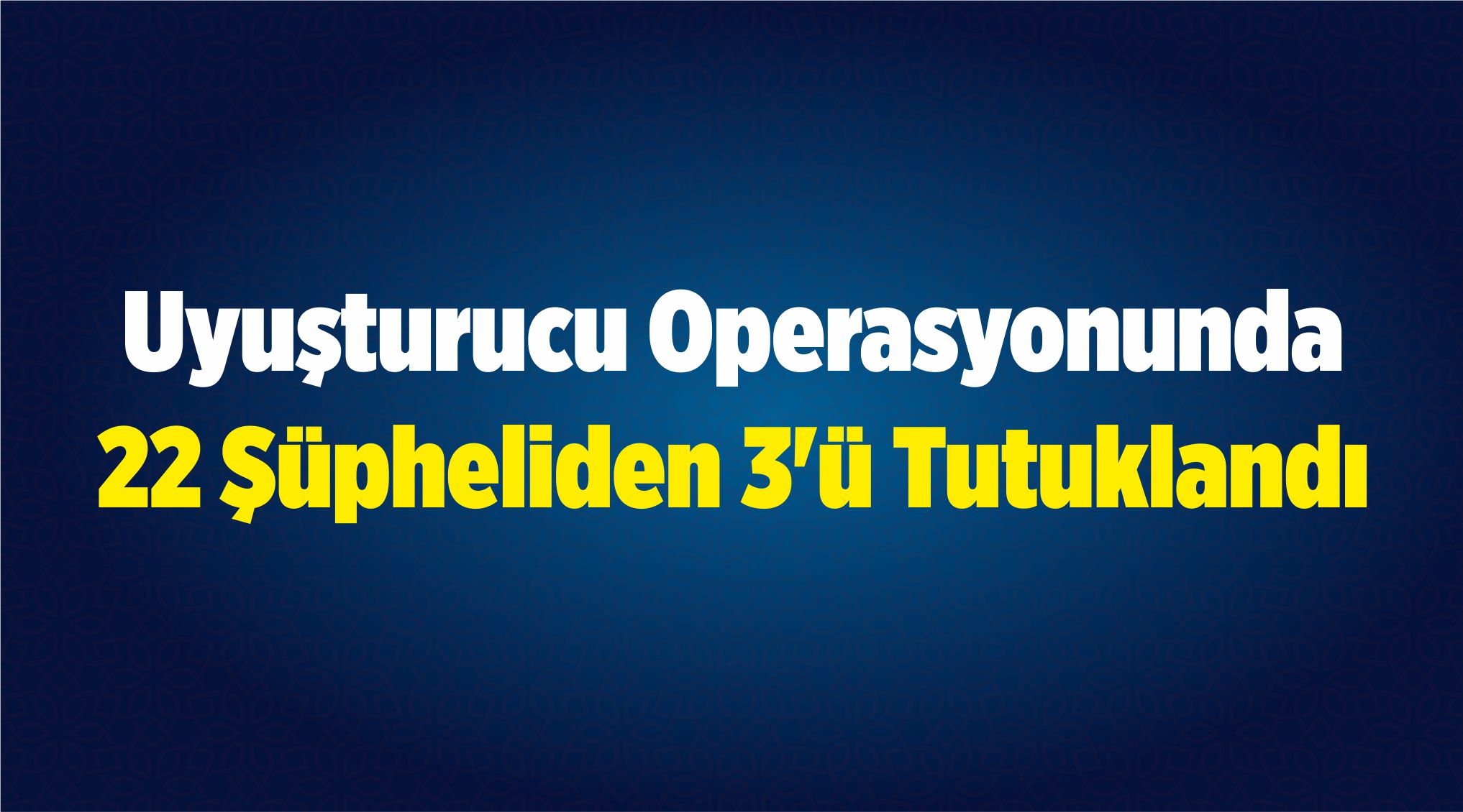 22 Şüpheliden