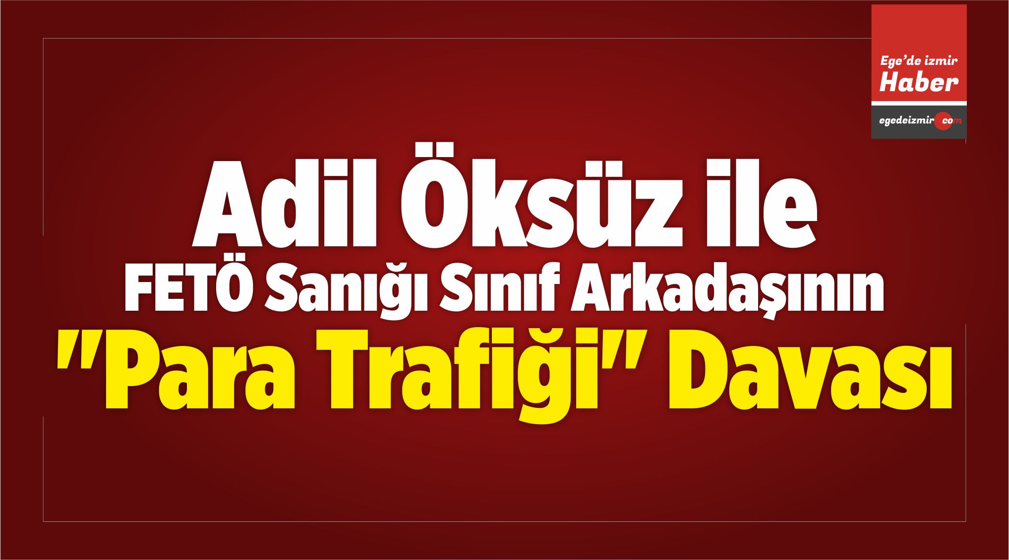 Adil Öksüz ile