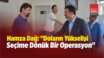 “Doların Yükselişi Seçime Dönük Bir Operasyon”