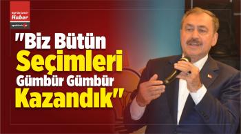 “Biz Bütün Seçimleri Gümbür Gümbür Kazandık”