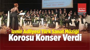 İzmir Adliyesi Türk Sanat Müziği Korosu Konseri