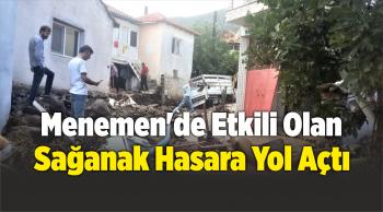 Menemen’de Etkili Olan Sağanak Hasara Yol Açtı