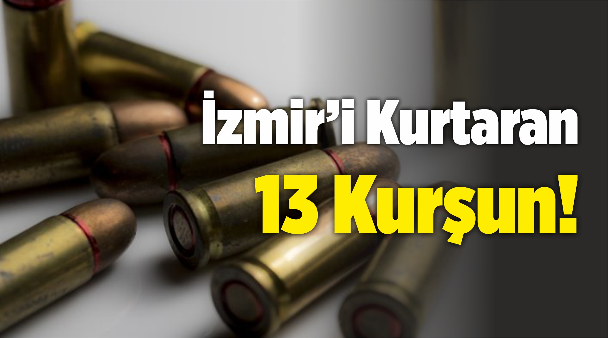 13 Kurşun Var