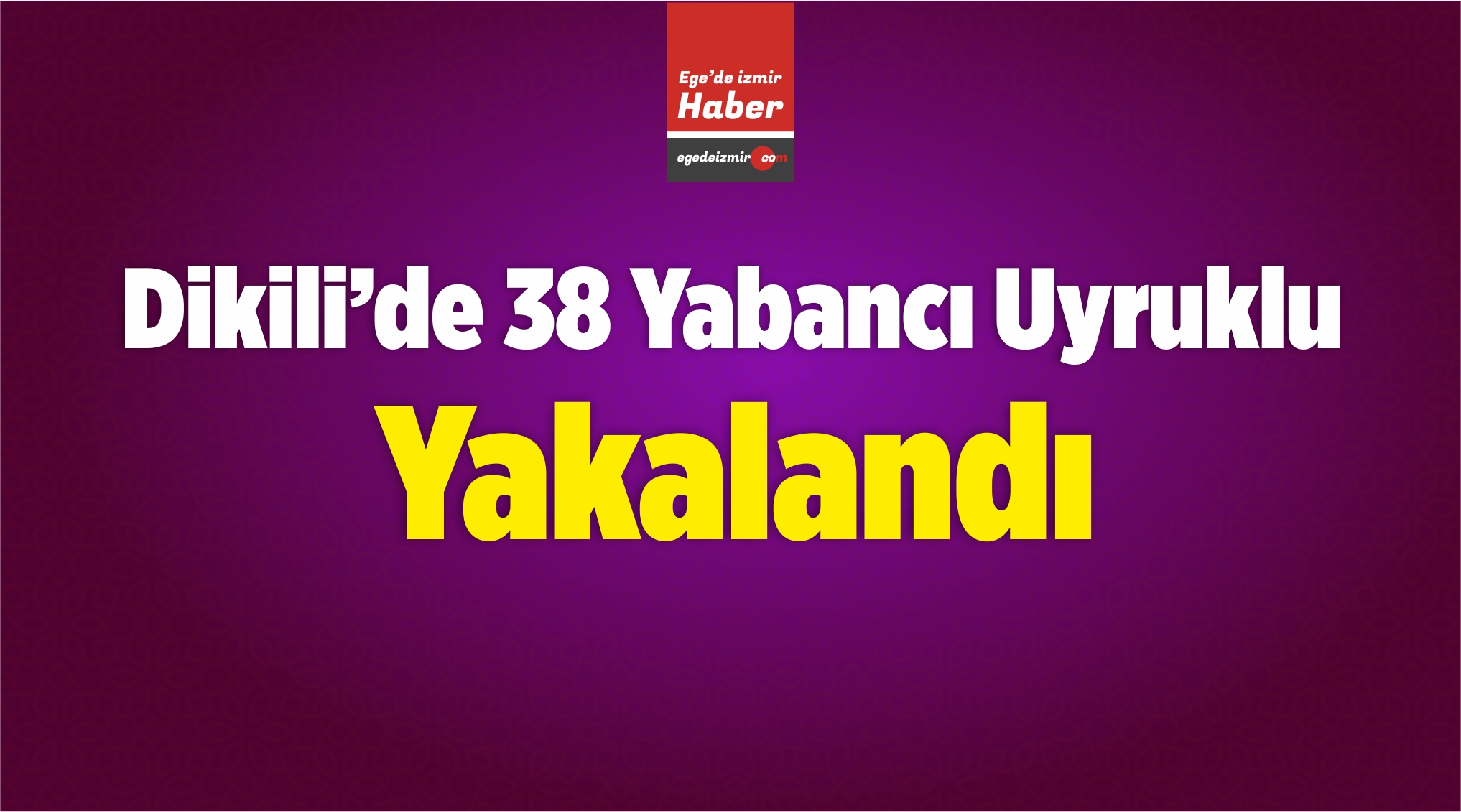 38 Yabancı Uyruklu