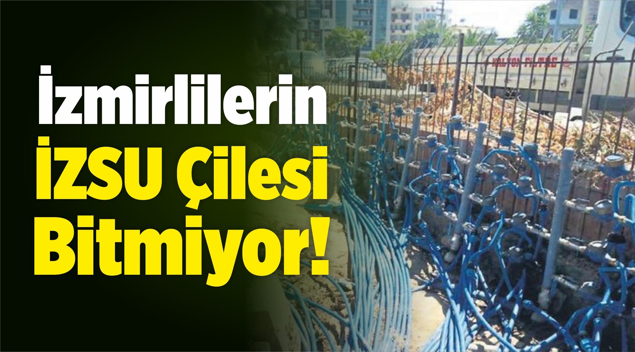 İZSU Yapmadı, Vatandaşlar Cebinden Harcayarak Yaptırdı!Ege�de izmir