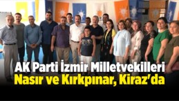 AK Parti İzmir Milletvekilleri Nasır ve Kırkpınar, Kiraz’da