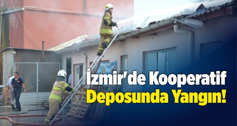 İzmir’de Kooperatif Deposunda Yangın!