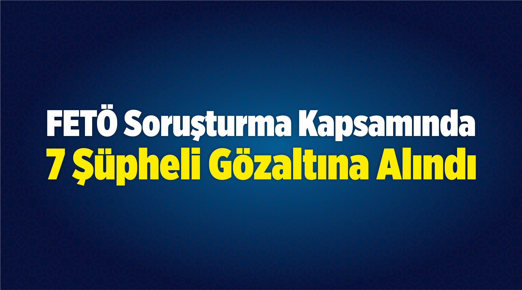 7 Şüpheli