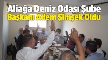 Aliağa Deniz Odası Şube Başkanı Adem Şimşek Oldu