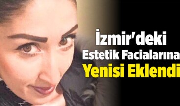 İzmir’deki Estetik Facialarına Yenisi Eklendi