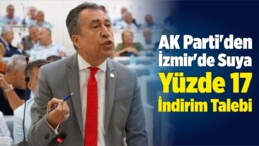 AK Parti’den İzmir’de Suya Yüzde 17 İndirim Talebi