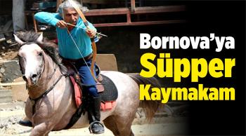 Bornova’ya Süper Kaymakam