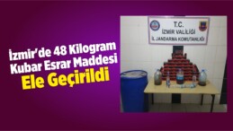 İzmir’de 48 Kilogram Kubar Esrar Maddesi Ele Geçirildi