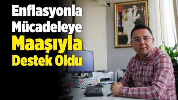 Enflasyonla Mücadeleye Maaşıyla Destek Oldu