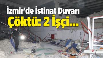 İzmir’de İstinat Duvarı Çöktü: 2 İşçi…